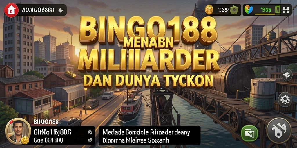 Screenshot gameplay <strong>BINGO188</strong> menampilkan suasana tycoon yang dinamis dan penuh warna.